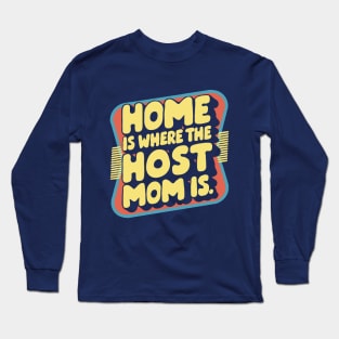 Home is Where The Host Mom is, Retro Long Sleeve T-Shirt